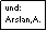 Textfeld: und: Arslan,A.
